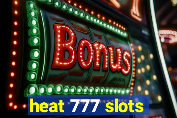 heat 777 slots